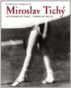 Miroslav Tichý: Les Formes du Vrai / Forms of Truth