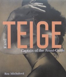 Karel Teige: Captain of the Avant-Garde