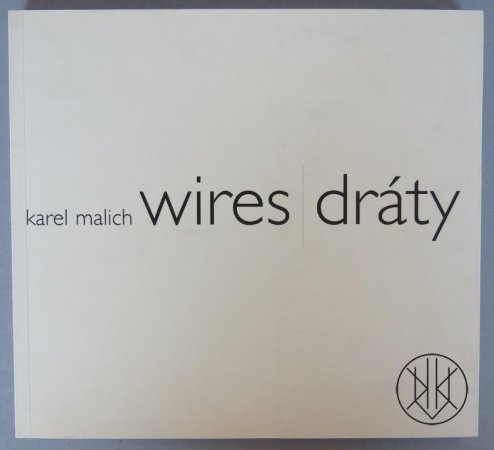 Karel Malich: Wires / Dráty