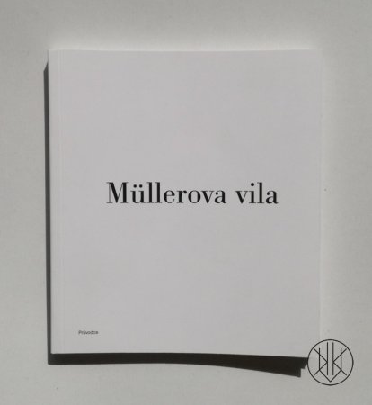 Müllerova vila. Průvodce.