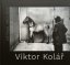 Viktor Kolář: Ostrava 1963–2024