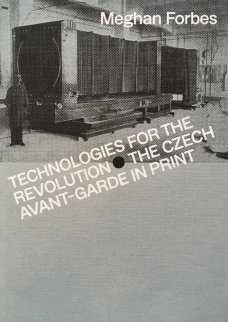 Technologies for the Revolution. The Czech Avant-garde in Print