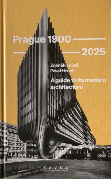 Prague 1900 - 2025. A Guide to Its Modern Architecture