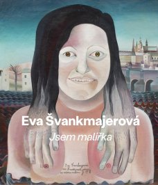 Eva Švankmajerová – Jsem malířka