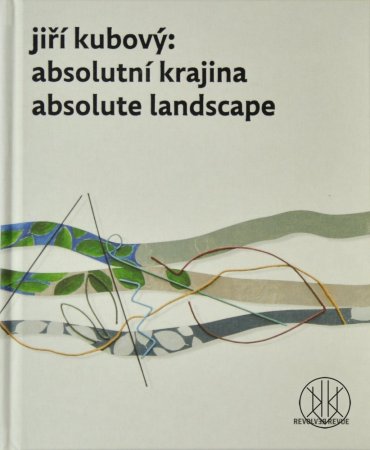 Jiří Kubový: Absolutní krajina