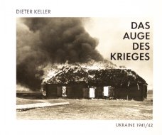 DAS AUGE DES KRIEGES / THE EYE OF WAR – DIETER KELLER
