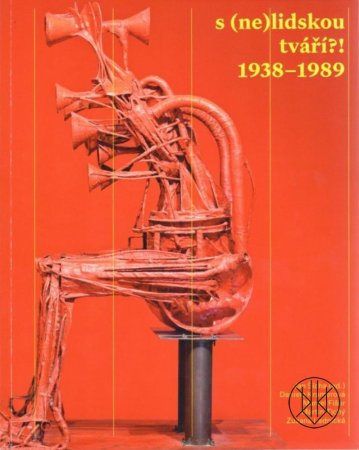 S (NE)LIDSKOU TVÁŘÍ?! 1938–1989