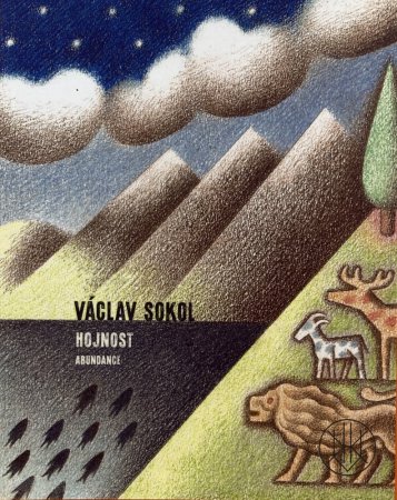 Václav Sokol: Hojnost / Abundance