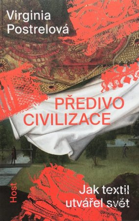 Předivo civilizace: Jak textil utvářel svět