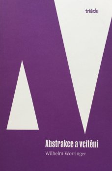 Wilhelm Worringer: Abstrakce a vcítění