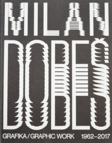 Milan Dobeš - Grafika 1962-2017