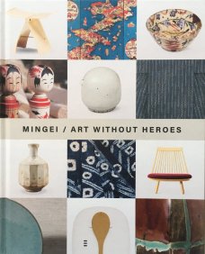 Mingei / Art Without Heroes