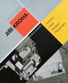 Jiří Kroha: a 20th-Century Metamorphosis