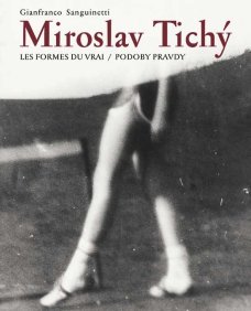 Miroslav Tichý. Les formes du vrai / Podoby pravdy