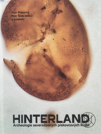 Hinterland: Archeologie severočeských pískovcových krajin