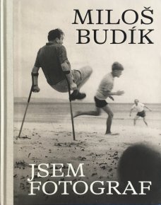 Miloš Budík – Jsem fotograf