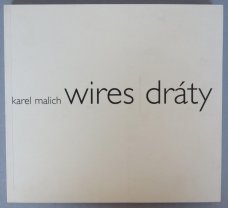 Karel Malich: Wires / Dráty