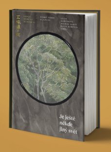 Je ještě někde jiný svět. České verše o Japanu