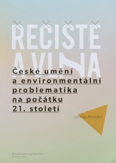 Řečiště a vlna: České umění a environmentální problematika na počátku 21. století