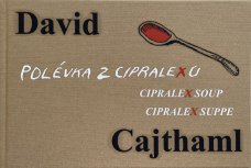 David Cajthaml: SIGNED EDITION of Cipralex Soup