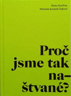 Proč jsme tak naštvané?