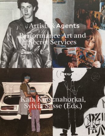 Artists & Agents: Performance Art, Happenings, Action Art and the Intelligence Services