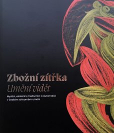 Zbožní zítřka. Umění vidět