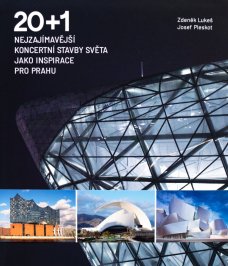 20 + 1 Nejzajímavější koncertní stavby světa jako inspirace pro Prahu