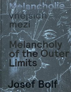 Josef Bolf: Melancholy of the Outer Limits