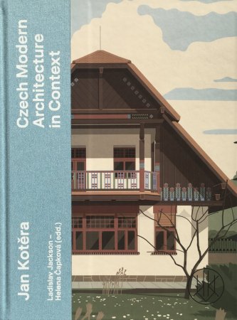 Jan Kotěra: Czech Modern Architecture in Context