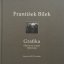 František Bílek - grafika: Obrazový soupis 1899–1941