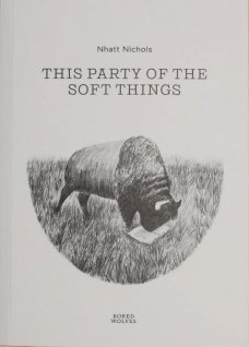 This Party of the Soft Things by Nhatt Nichols