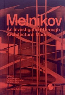 Melnikov. An Investigation Through Architectural Models