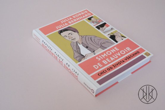 Simone de Beauvoir: Chci od života všechno