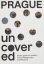 Prague Uncovered