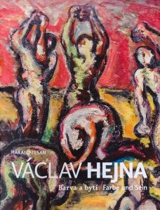 Václav Hejna - Barva a bytí / Farbe und Sein
