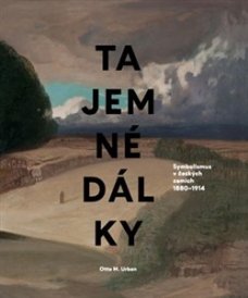 Tajemné dálky. Symbolismus v českých zemích 1880-1914
