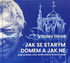 Václav Girsa: Jak se starým domem a jak ne