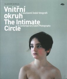 The Intimate Circle in Contemporary Czech Photography