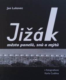 Jižák, město panelů, snů a mýtů