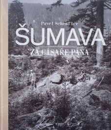 Šumava za císaře pána