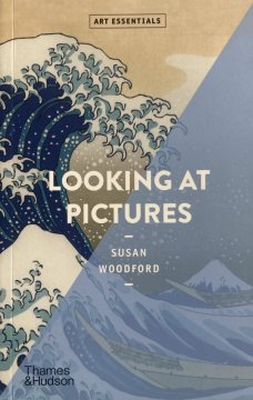 Art Essentials: Looking at Pictures