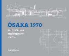 Ósaka 1970: architektura, environment, média