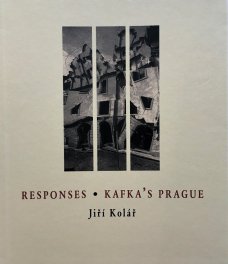 Jiří Kolář: Responses / Kafka's Prague