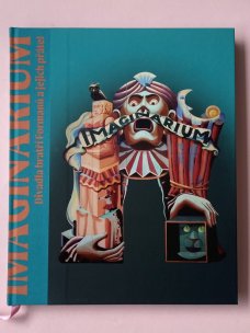 Imaginarium of the Forman Brothers Theater and Their Friends