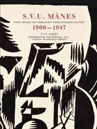 S.V.U. Mánes. Podíl spolku na formování české kultury, 1900 - 1947