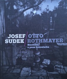 Sudek-Rothmayer: Návštěva u pana kouzelníka