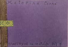 Kateřina Černá: Umělkyně na cestách