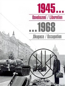 1945 Osvobození, 1968 Okupace