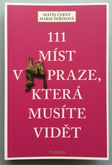 111 míst v Praze, která musíte vidět